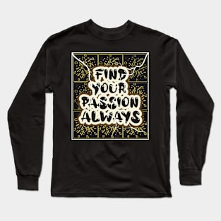 Find Your Passion Always Long Sleeve T-Shirt